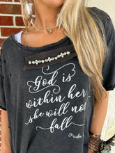 Load image into Gallery viewer, &quot;God is within Her&quot; Tattered T Shirt
